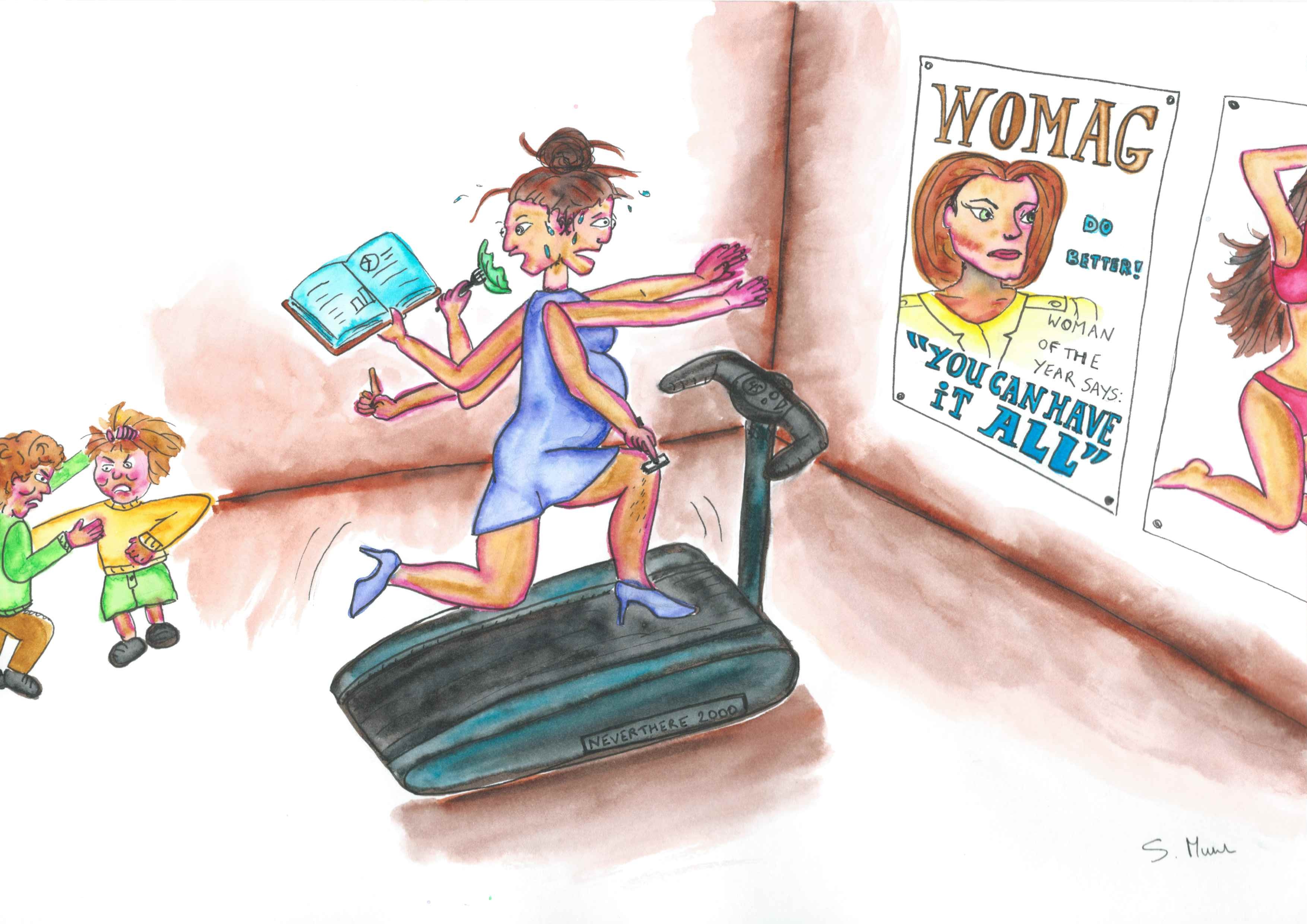 Watercolour painting of a pregnant woman running in high heels on a threadmill (branded 'Neverthere 2000'). She is also shaving her legs, studying a textbook, eating salad, telling off her kids who are fighting. She is also reaching out for a poster on the wall representing a magazine cover that says 'Do better! Woman of the year says you can have it all.'